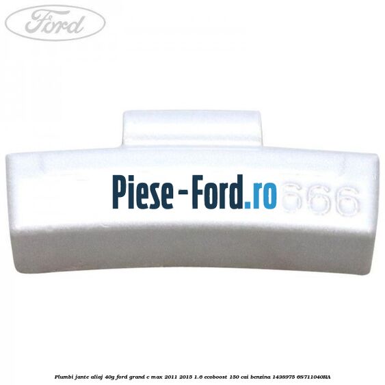 Plumbi jante aliaj, 40g Ford Grand C-Max 2011-2015 1.6 EcoBoost 150 cai benzina