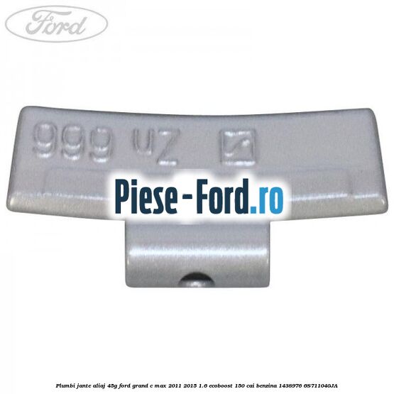 Plumbi jante aliaj, 45g Ford Grand C-Max 2011-2015 1.6 EcoBoost 150 cai benzina