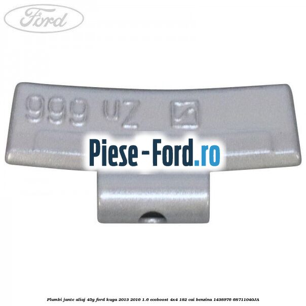 Plumbi jante aliaj, 45g Ford Kuga 2013-2016 1.6 EcoBoost 4x4 182 cai benzina