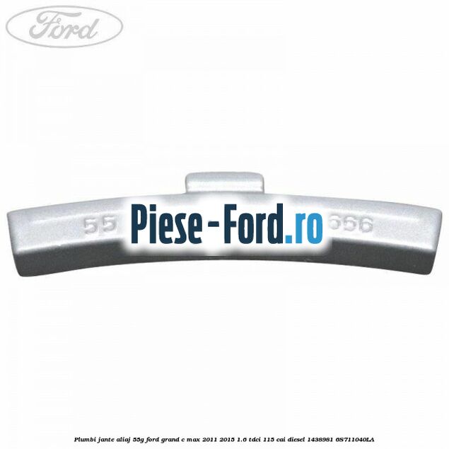 Plumbi jante aliaj, 55g Ford Grand C-Max 2011-2015 1.6 TDCi 115 cai diesel