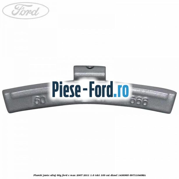 Plumbi jante aliaj, 60g Ford C-Max 2007-2011 1.6 TDCi 109 cai diesel