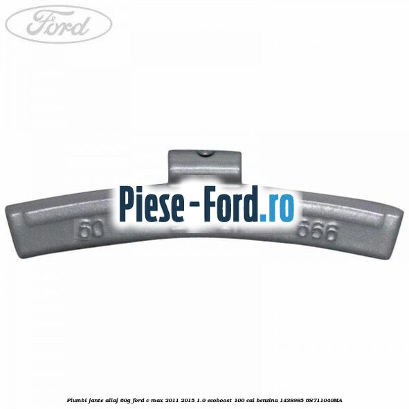 Plumbi jante aliaj, 60g Ford C-Max 2011-2015 1.0 EcoBoost 100 cai benzina