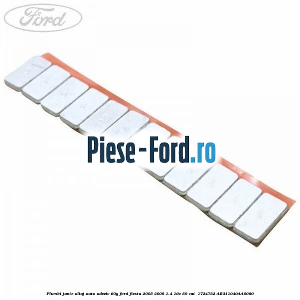 Plumbi jante aliaj auto-adeziv, 60g Ford Fiesta 2005-2008 1.4 16V 80 cai  #AC14942047