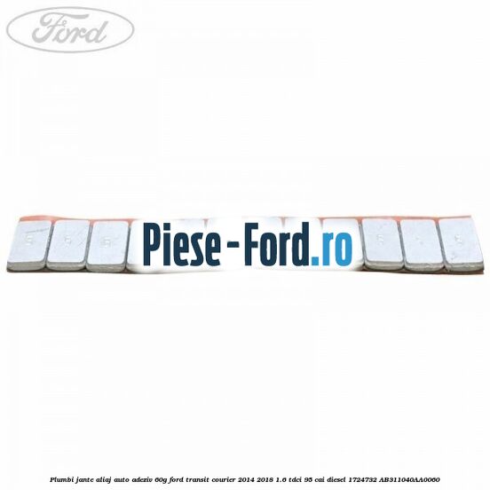 Plumbi jante aliaj auto-adeziv, 60g Ford Transit Courier 2014-2018 1.6 TDCi 95 cai diesel #339684CB43