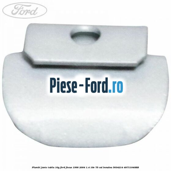 Plumbi jante tabla, 10g Ford Focus 1998-2004 1.4 16V 75 cai benzina