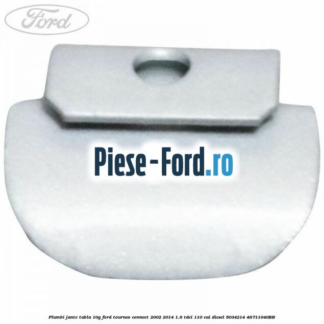 Plumbi jante tabla, 10g Ford Tourneo Connect 2002-2014 1.8 TDCi 110 cai diesel