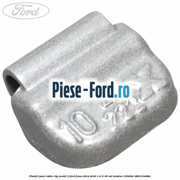 Plumbi jante tabla, 10g Ford Focus 2014-2018 1.6 Ti 85 cai benzina