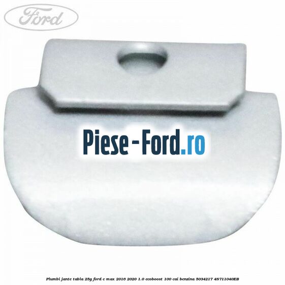 Plumbi jante tabla, 25g Ford C-Max 2016-2020 1.0 EcoBoost 100 cai benzina #EC628F3EAC