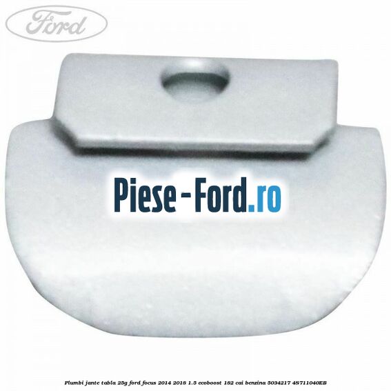 Plumbi jante tabla, 20g Ford Focus 2014-2018 1.5 EcoBoost 182 cai benzina