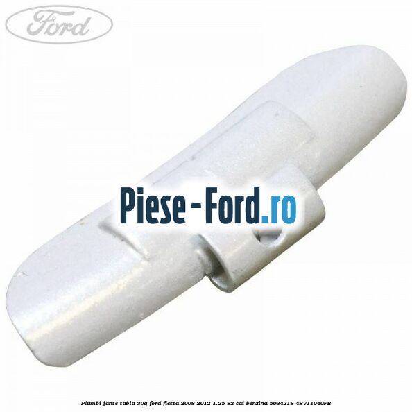 Plumbi jante tabla, 30g Ford Fiesta 2008-2012 1.25 82 cai benzina