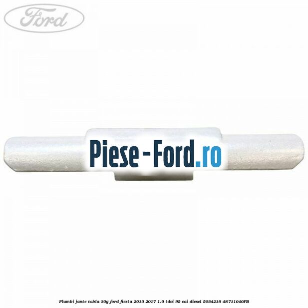 Plumbi jante tabla, 30g Ford Fiesta 2013-2017 1.6 TDCi 95 cai diesel