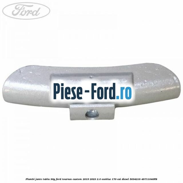 Plumbi jante tabla, 30g Ford Tourneo Custom 2019-2023 2.0 EcoBlue 170 cai diesel #7797E0FEEC