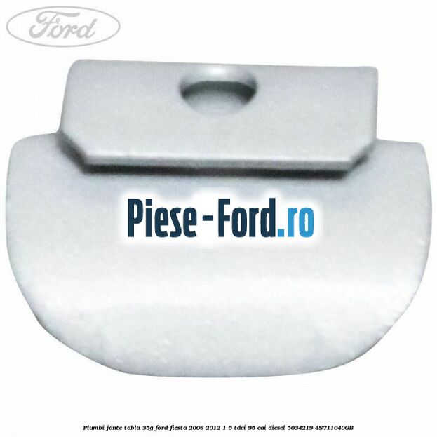 Plumbi jante tabla, 35g Ford Fiesta 2008-2012 1.6 TDCi 95 cai diesel