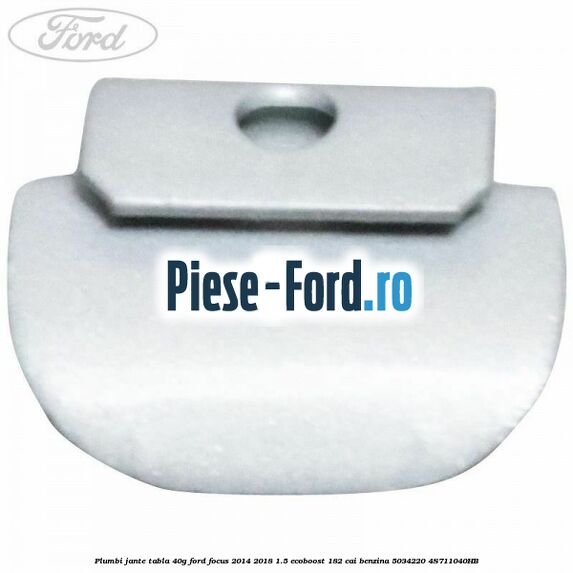 Plumbi jante tabla, 40g Ford Focus 2014-2018 1.5 EcoBoost 182 cai benzina