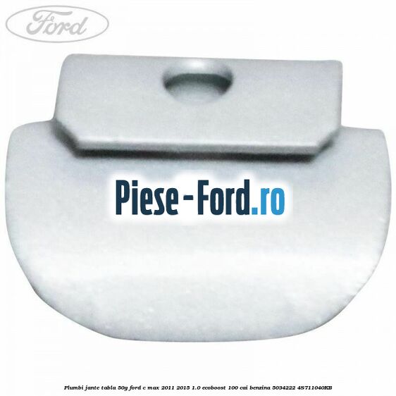 Plumbi jante tabla, 45g Ford C-Max 2011-2015 1.0 EcoBoost 100 cai benzina