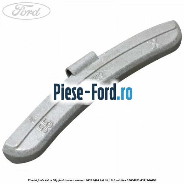 Plumbi jante tabla, 55g Ford Tourneo Connect 2002-2014 1.8 TDCi 110 cai diesel