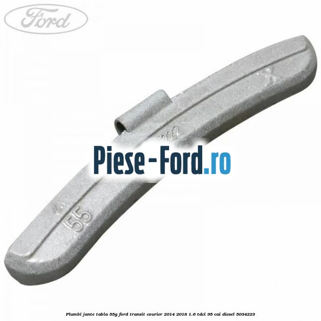 Plumbi jante tabla, 55g Ford Transit Courier 2014-2018 1.6 TDCi 95 cai #6D743BBA38