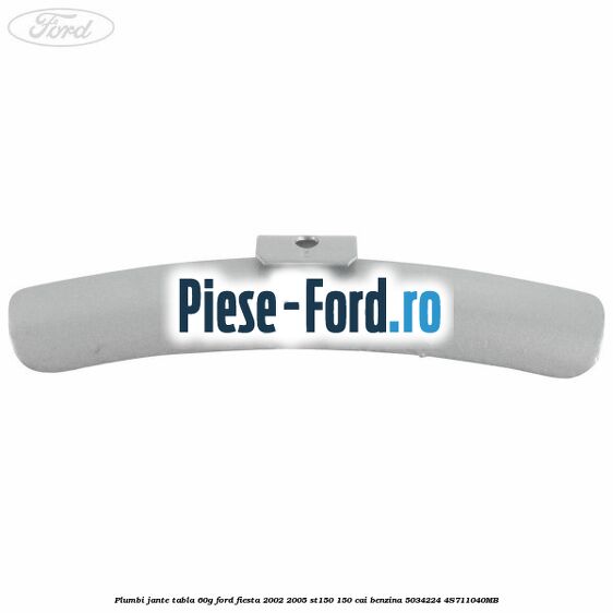 Plumbi jante tabla, 60g Ford Fiesta 2002-2005 ST150 150 cai benzina #1D39301E48