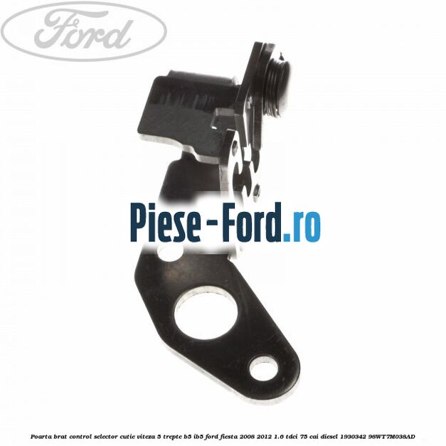 Piulita prindere selector viteza Ford Fiesta 2008-2012 1.6 TDCi 75 cai diesel