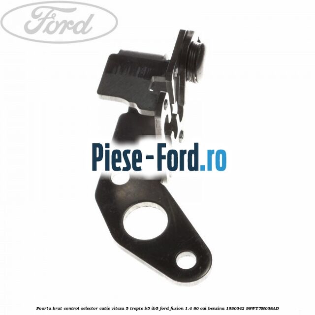 Piulita prindere selector viteza Ford Fusion 1.4 80 cai benzina