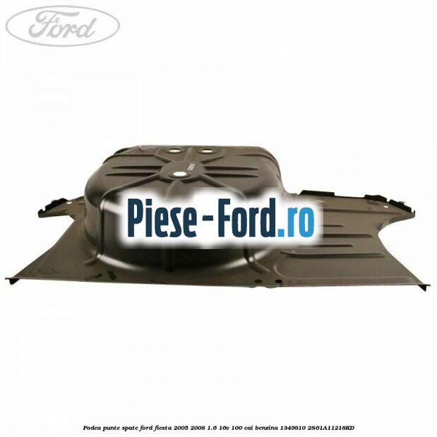 Panou spate inferior 3/5 usi Ford Fiesta 2005-2008 1.6 16V 100 cai benzina