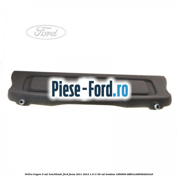 Polita hayon sistem rectractabil, 5 usi combi Ford Focus 2011-2014 1.6 Ti 85 cai benzina