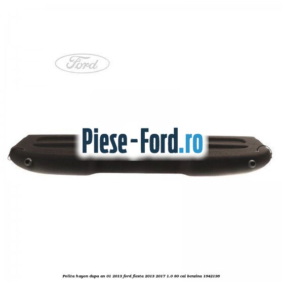 Polita hayon dupa an 01/2013 Ford Fiesta 2013-2017 1.0 80 cai