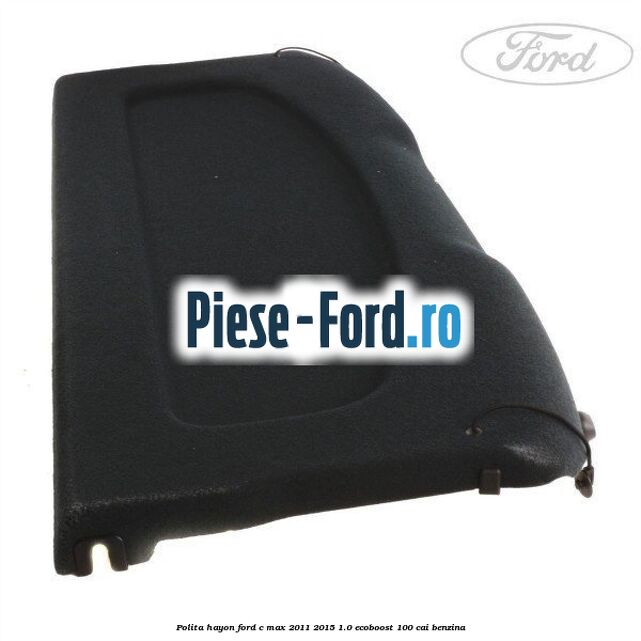 Polita hayon Ford C-Max 2011-2015 1.0 EcoBoost 100 cai benzina
