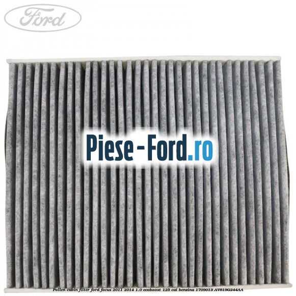 Pollen/cabin filter Ford Focus 2011-2014 1.0 EcoBoost 125 cai benzina #E89626078F