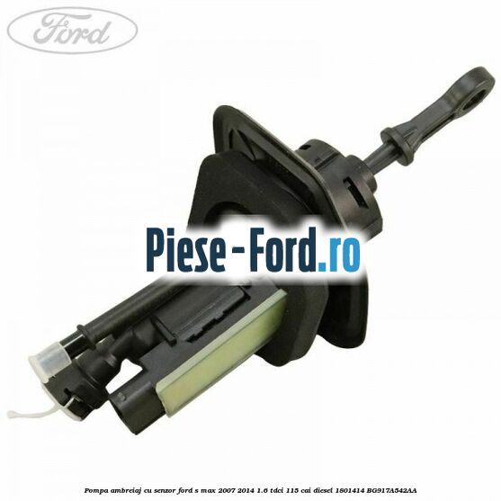 Pompa ambreiaj cu senzor Ford S-Max 2007-2014 1.6 TDCi 115 cai diesel
