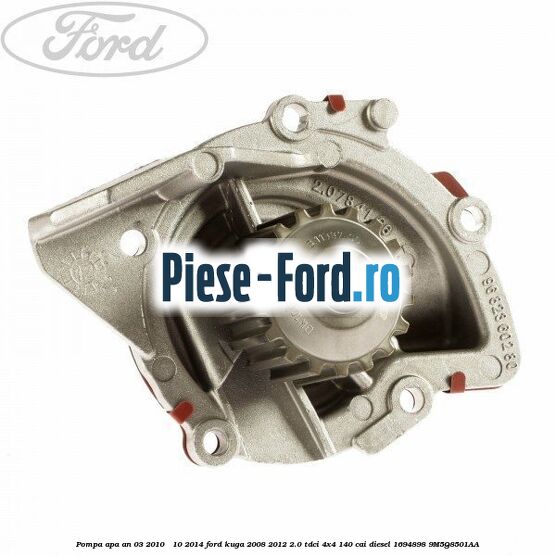 Garnitura, pompa apa an 01/2011-10/2014 Ford Kuga 2008-2012 2.0 TDCI 4x4 140 cai diesel