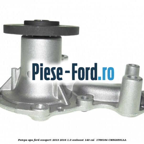 Pompa apa Ford EcoSport 2013-2018 1.0 EcoBoost 140 cai  #2B451E8409
