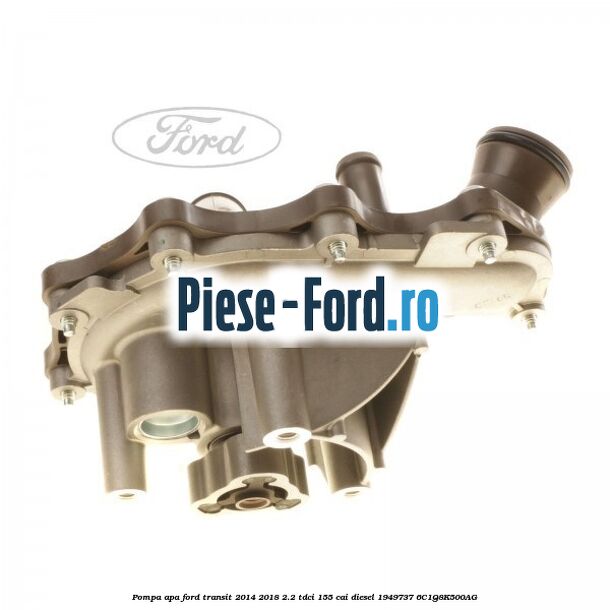 Pompa apa Ford Transit 2014-2018 2.2 TDCi 155 cai diesel #7398A9571D