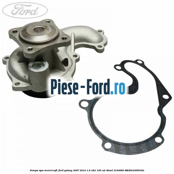 Pompa apa MotorCraft Ford Galaxy 2007-2014 1.8 TDCi 125 cai diesel #752C25F876