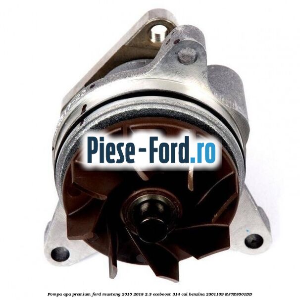 Pompa apa premium Ford Mustang 2015-2018 2.3 EcoBoost 314 cai benzina #53EA5FEE7C