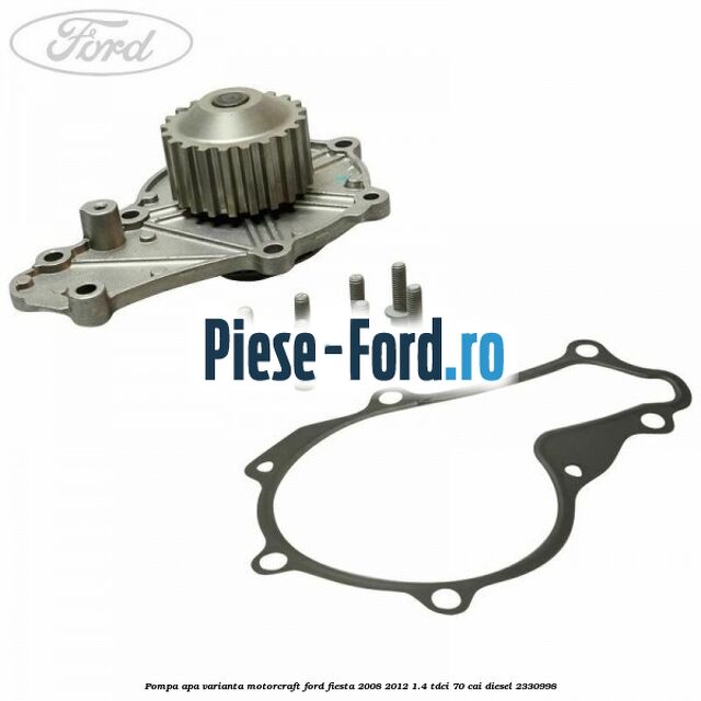 Pompa apa varianta Motorcraft Ford Fiesta 2008-2012 1.4 TDCi 70 cai diesel #D01E052F09
