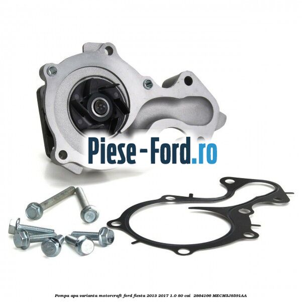 Pompa apa varianta MotorCraft Ford Fiesta 2013-2017 1.0 80 cai  #29D4A6375C