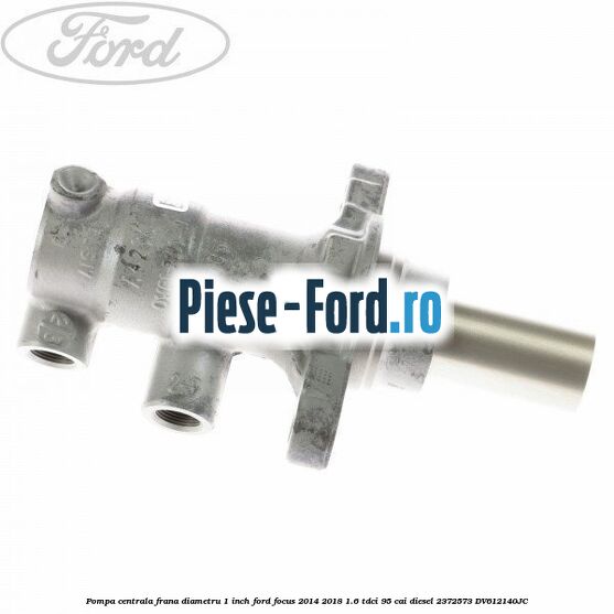 Pompa centrala frana diametru 1 inch Ford Focus 2014-2018 1.6 TDCi 95 cai diesel