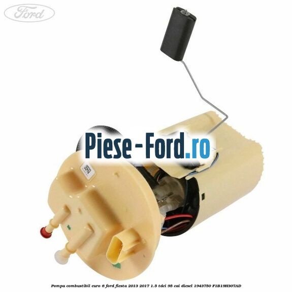 Pompa combustibil euro 6 Ford Fiesta 2013-2017 1.5 TDCi 95 cai diesel