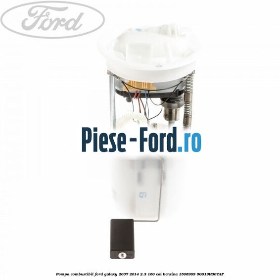 Pompa combustibil Ford Galaxy 2007-2014 2.3 160 cai benzina #EF6342CBD4