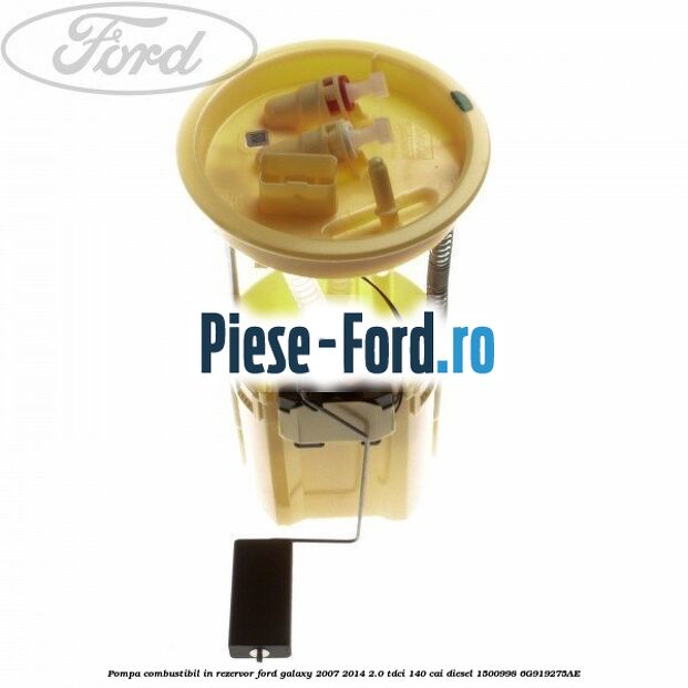 Pompa combustibil, in rezervor Ford Galaxy 2007-2014 2.0 TDCi 140 cai diesel