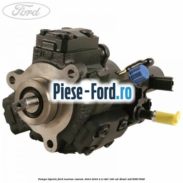 Pompa injectie Ford Tourneo Custom 2014-2018 2.2 TDCi 100 cai