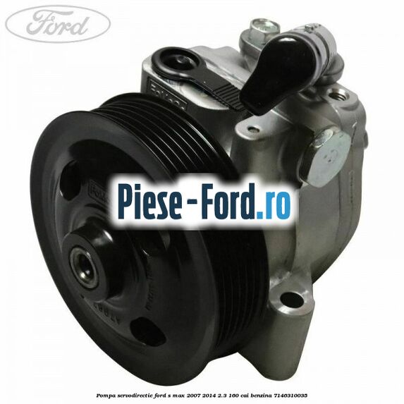 Pompa servodirectie Ford S-Max 2007-2014 2.3 160 cai #8F07710EC9 Pompa servodirectie Ford S-Max 2007-2014 2.3 160 cai #8F07710EC9