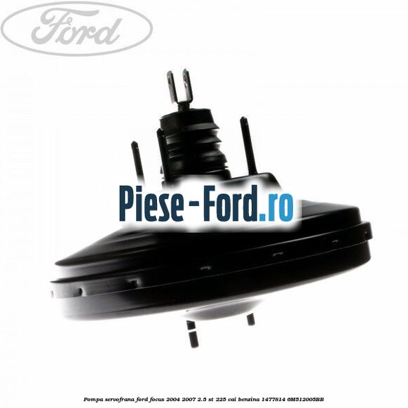 Pompa servofrana Ford Focus 2004-2007 2.5 ST 225 cai benzina #7499176823