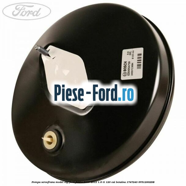Pompa servofrana model ESP Ford Fiesta 2008-2012 1.6 Ti 120 cai benzina