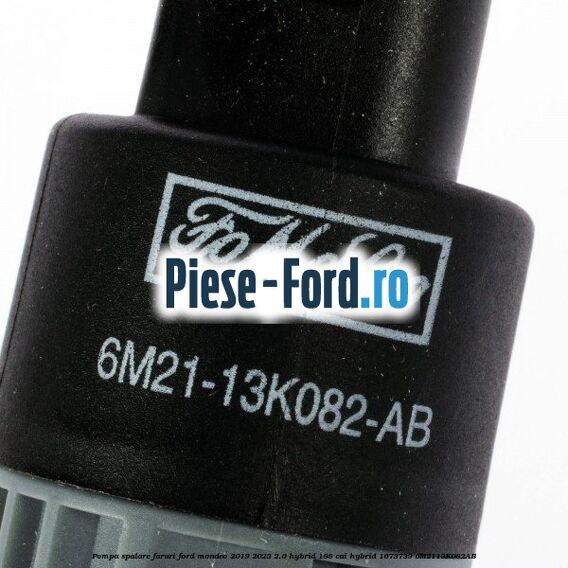 Pompa spalare faruri Ford Mondeo 2019-2023 2.0 Hybrid 188 cai #1067612F36 Pompa spalare faruri Ford Mondeo 2019-2023 2.0 Hybrid 188 cai hybrid #1067612F36