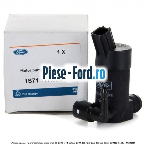 Pompa spalator parbriz 2 diuze dupa anul 03/2003 Ford Galaxy 2007-2014 2.0 TDCi 140 cai diesel #6047092BDF