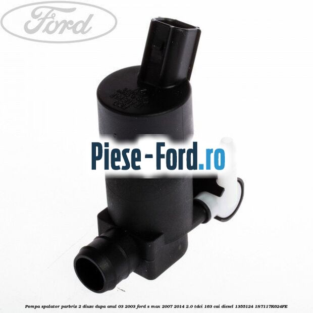 Pompa spalator parbriz 2 diuze dupa anul 03/2003 Ford S-Max 2007-2014 2.0 TDCi 163 cai diesel