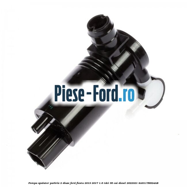 Pompa spalator parbriz 2 diuze Ford Fiesta 2013-2017 1.6 TDCi 95 cai diesel