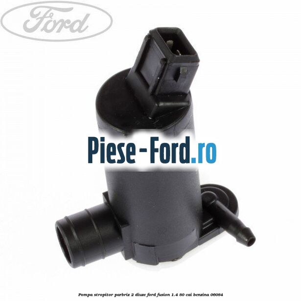 Pompa stropitor parbriz 2 diuze Ford Fusion 1.4 80 cai